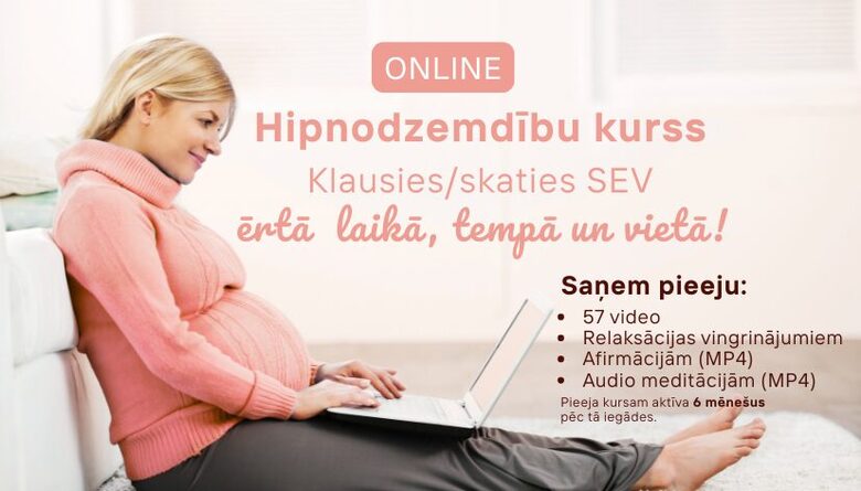 Hipnodzemdību kurss (online). Klausies sev ērtā brīdī, tempā un vietā!
